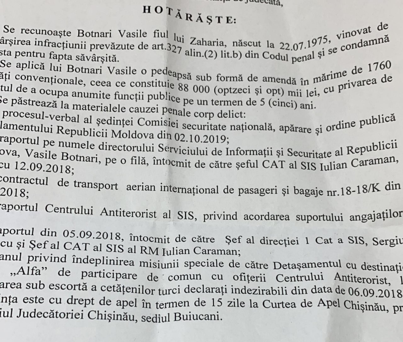 Pentru fostul șef SIS, Vasile Botnari, se pare că s-au făcut mai multe excepții. Un site a publicat azi hotărârea în privința dosarului cu privire la deportarea profesorilor turci. Acesta de fapt NU A FOST CONDAMNAT, ci i s-a aplicat o amendă de 88 de mii de lei