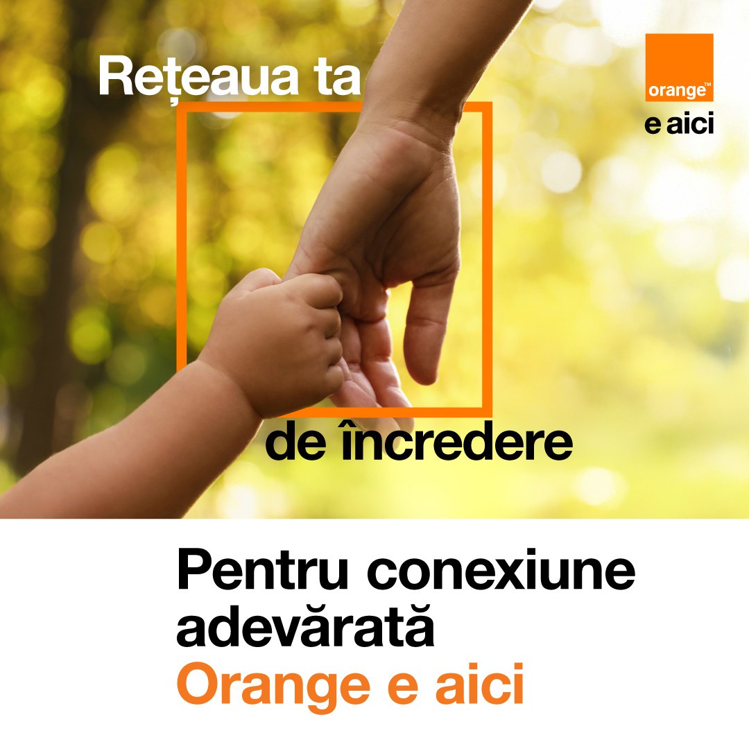Pentru conexiuni adevărate, Orange e aici