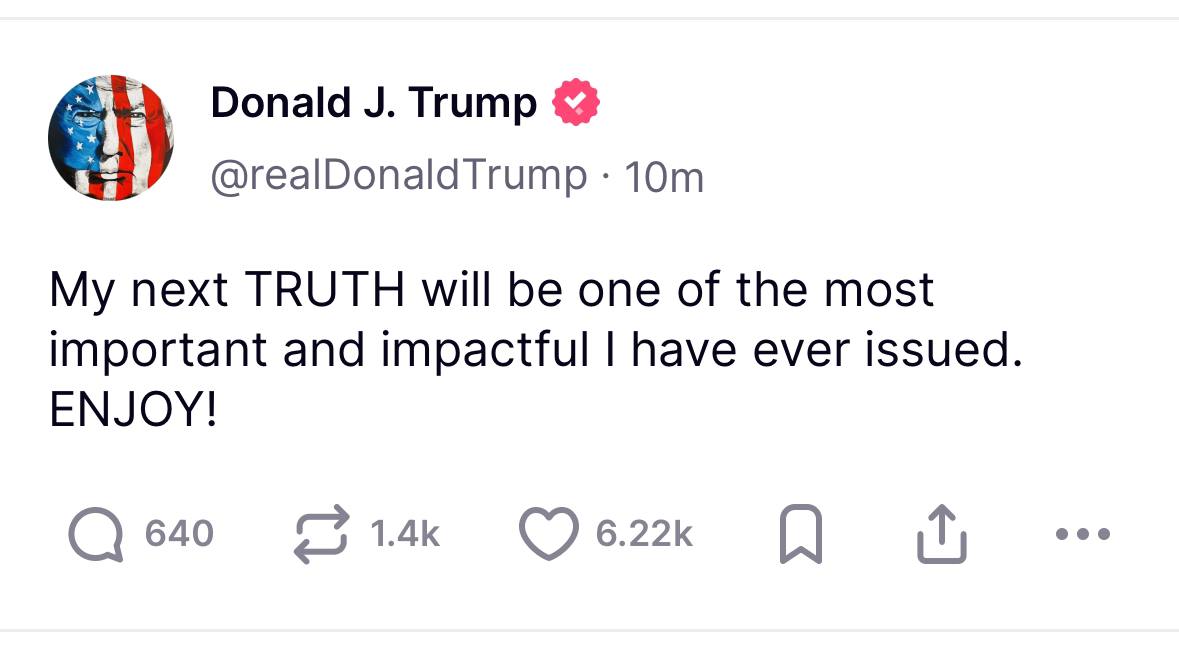 Intrigi ca la Hollywood: Donald Trump spune ca următoarea sa postare va fi de mare importanță, cea mai de impact de până acum