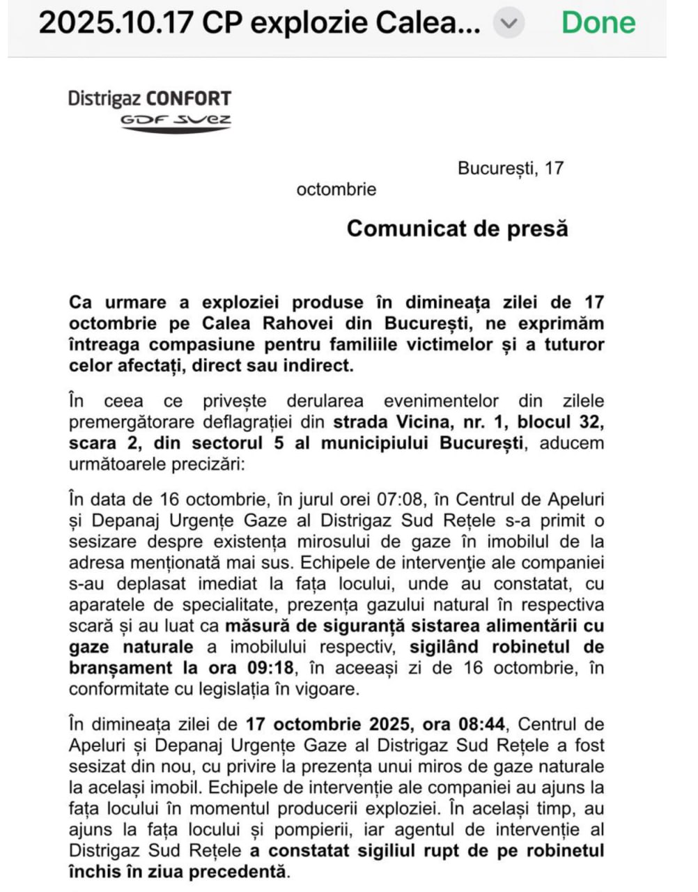 Explozia de la București: Cineva a deschis robinetul fără autorizație. Compania distribuitoare de gaz anunță că sigilase robinetul de branșament cu 1 zi înainte din cauza mirosului. Azi s-a deplasat din nou la locație din cauza unei sesizări că a apărut miros de gaz din nou. Explozia s-a produs în timp ce reprezentanții companiei ajungeau la blocul cu pricina