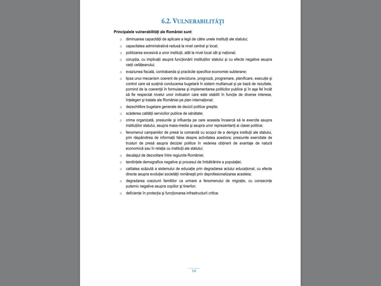 România adoptă, după Moldova, o nouă strategie de apărare. România are o nouă Strategie Națională de Apărare pentru perioada 2025-2030, prezentată de președintele Nicușor Dan pe 12 noiembrie 2025. Documentul introduce conceptul de "independență solidară", prin care țara își apără interesele naționale menținându-și angajamentele față de NATO și UE. Strategia identifică acțiunile ostile ale Rusiei ca principala amenințare, avertizând că războiul hibrid al Moscovei împotriva statelor NATO, inclusiv România, se va intensifica. Printre prioritățile cheie se numără modernizarea forțelor armate, dezvoltarea industriei de apărare și creșterea graduală a cheltuielilor pentru apărare până la 5% din PIB până în 2035