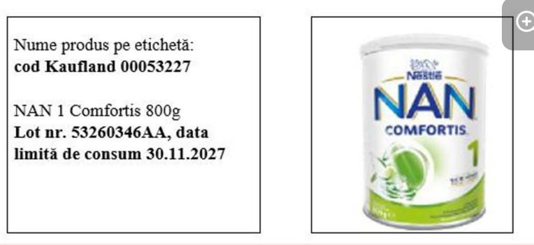 ANSA a anunțat retragerea din comerț a unui lot de lapte praf Nestle NAN 1 Comfortis din cauza unei probleme la un ingredient extern. Produsul retras are codul 00053227, lotul 53260346AA și este comercializat la Kaufland. Nu s-au raportat reacții adverse la copii